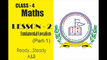 Class 4: MATHS , Lesson 2: Fundamental Operations (part 1- Introduction)