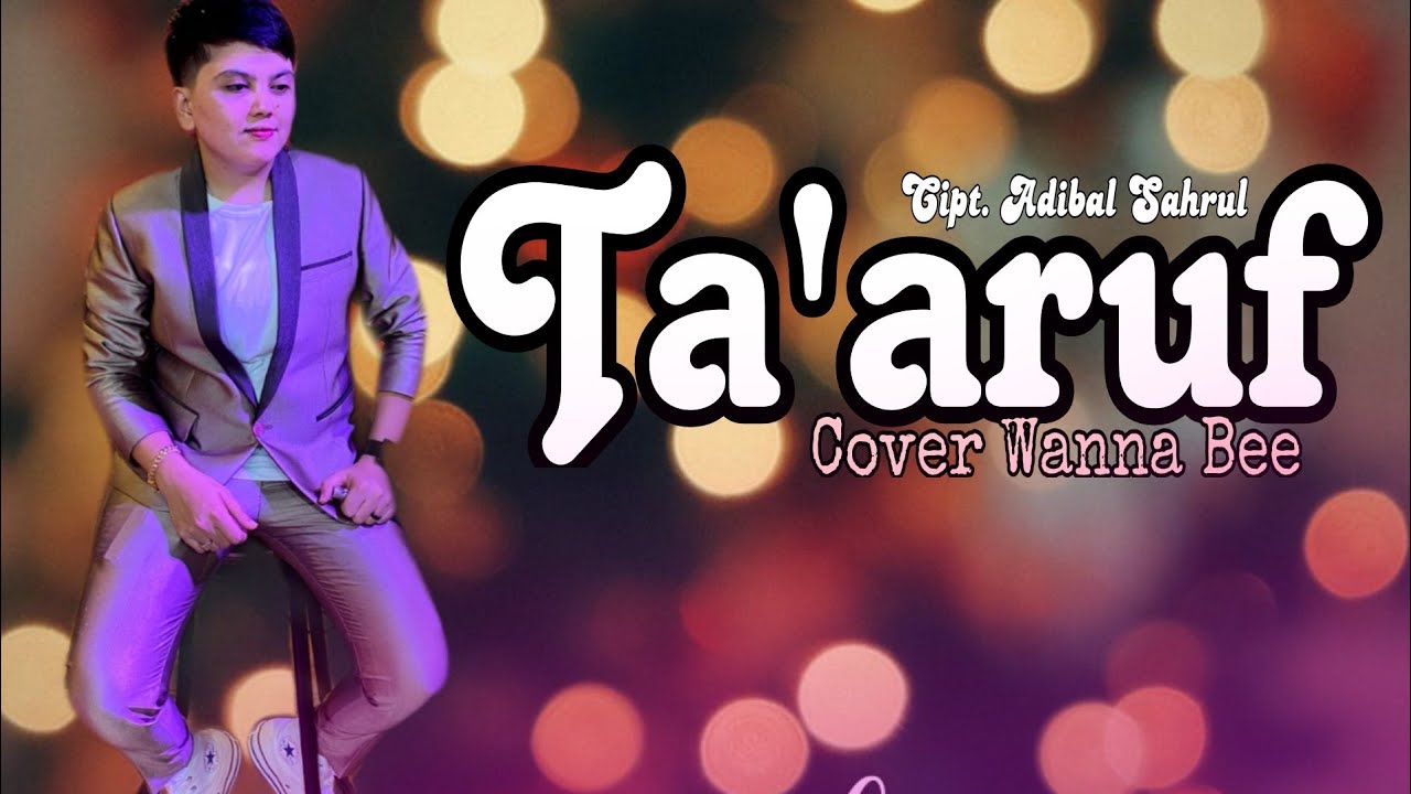 Ta'aruf - Adibal Sahrul || Cover Wanna Bee (Wanna Annisyah Purba) || Sayembara Karya Adibal