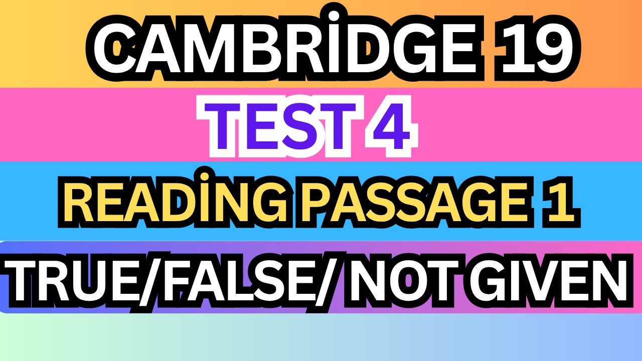 Cambridge IELTS 19 – Test 4, Reading Passage 1 (Q1–6) | TRUE, FALSE ...