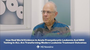Real World Evidence In Acute Promyelocytic Leukemia And MRD Testing In ALL – Dr. Mark R. Litzow