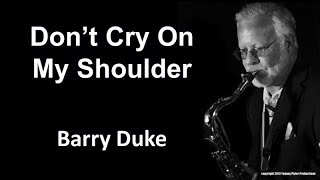 Barry Duke - Don&#39;t Cry On My Shoulder