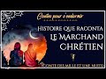 29  histoire que raconta le marchand chrtien   les mille et une nuits  conte pour dormir