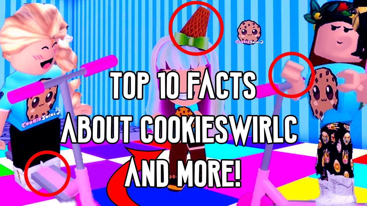 Roblox Top 10 Facts About CookieSwirlC And More! YouTube