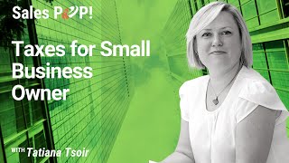 Taxes for Small Business Owner with Tatiana Tsoir