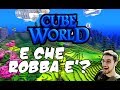 CUBE WORLD - E che robba Ã¨?