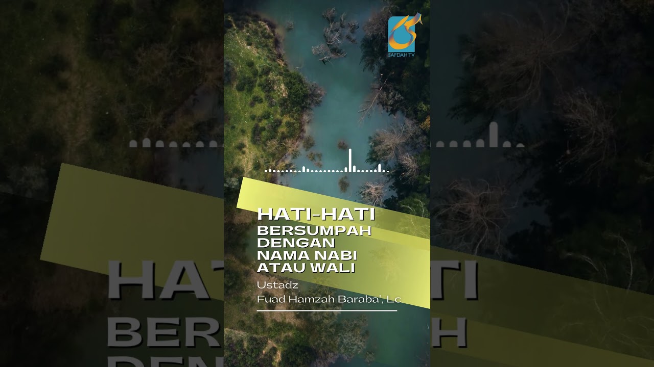 [SHORT] Hati-Hati Bersumpah Dengan Nama Nabi Atau Nama Wali - Ust Fuad Hamzah Baraba', Lc