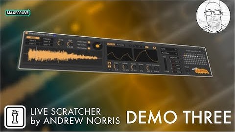 Demo Three - Live Scratcher - MaxforLive Device for Ableton Live by Andrew Norris