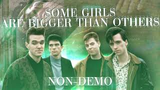 Some Girls Are Bigger Than Others Demo but It&#39;s Not Demo