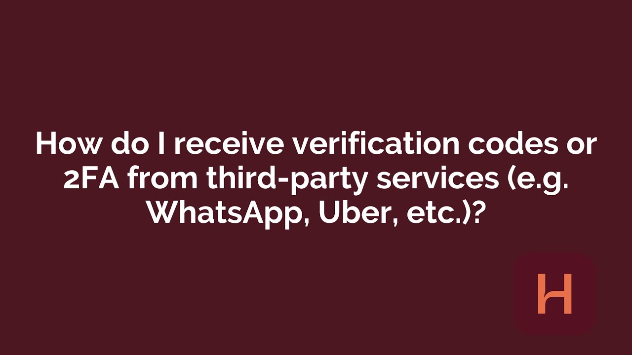 How do I receive verification codes or 2FA codes from third parties?