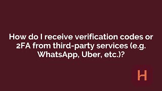How do I receive verification codes or 2FA codes from third parties
