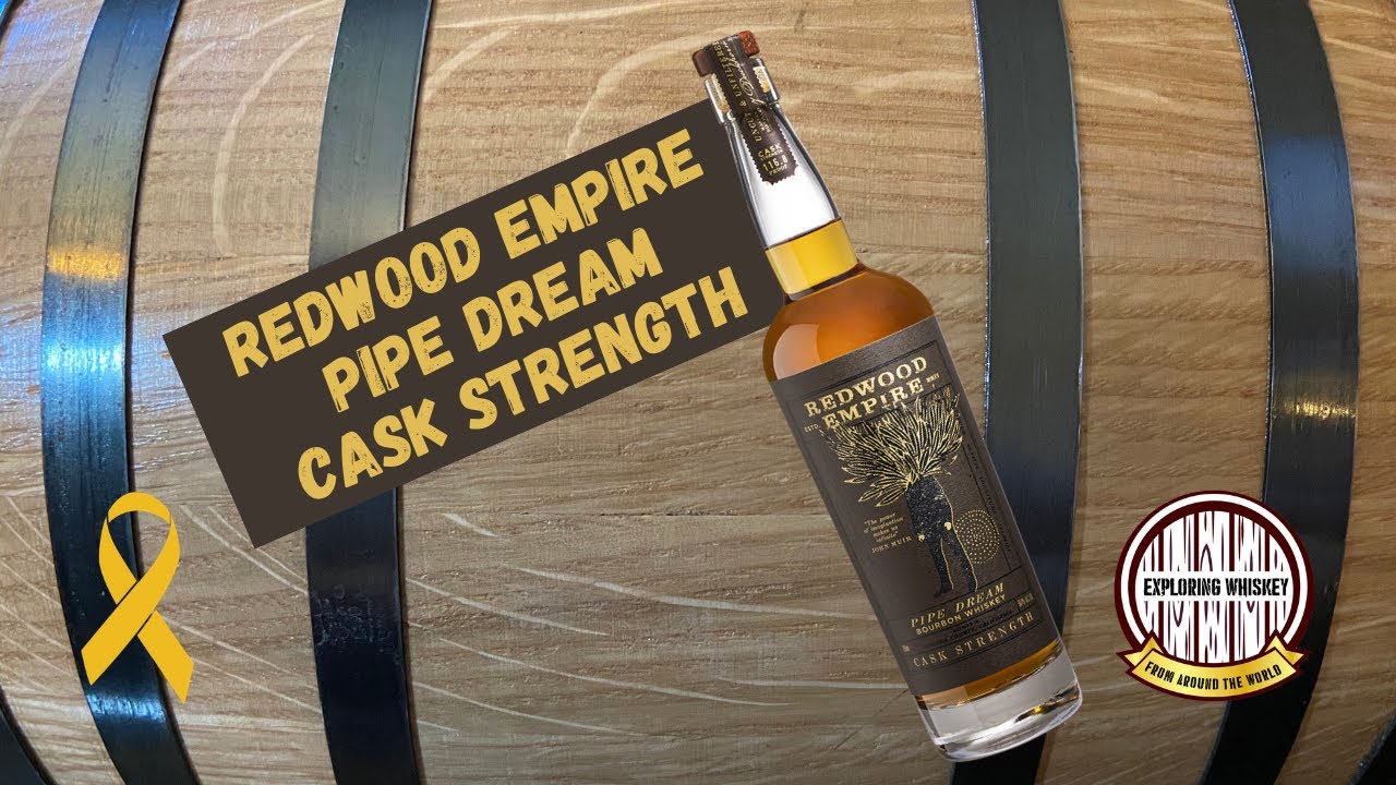 Redwood Empire Pipe Dream Cask Strength Bourbon Review YouTube