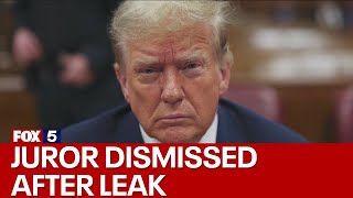 Juror dismissed in day 3 of Trump trial after leak
