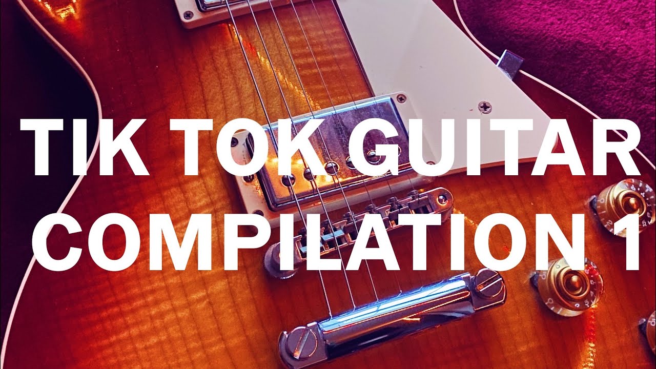 Best Tik Tok Guitar Videos YouTube