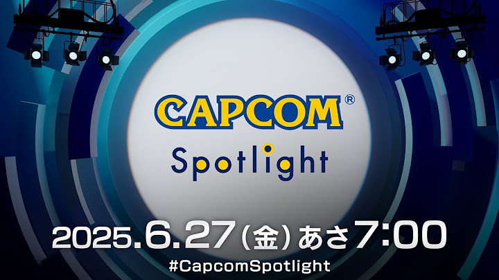 カプコンスポットライト（JP）｜2025.6.27