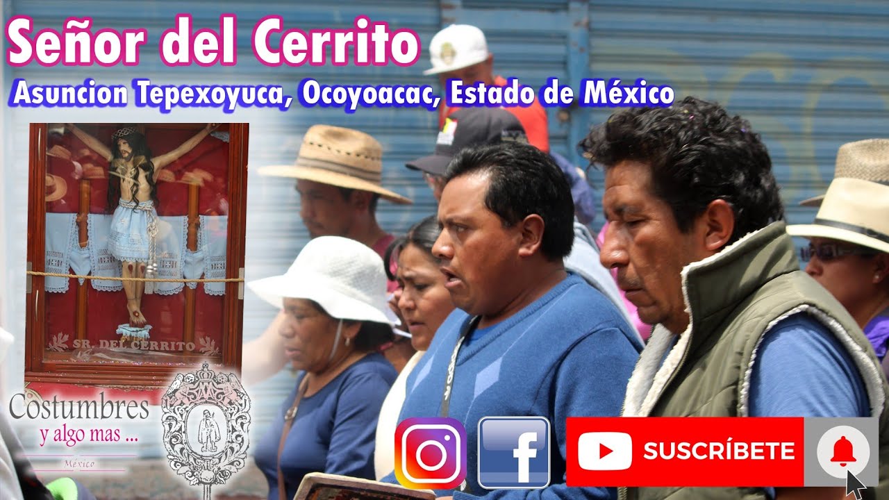 Alabanza al Señor del Cerrito | Santa Maria Atarasquillo y la Asuncion Tepexoyuca | Pueblos Unidos