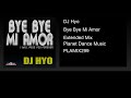 DJ Hyo - Bye Bye Mi Amor (Extended Mix)