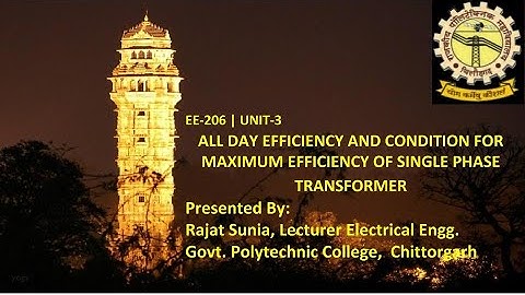 EE206 UNIT-3 ALL DAY EFFICIENCY AND CONDITION FOR MAXIMUM EFFICIENCY OF SINGLE PHASE TRANSFORMER