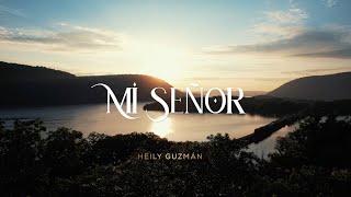 Mi Señor | Video Musical Oficial | Heily Guzmán