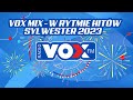 Sylwester w rytmie hitw 2023  oficjalny mix vox fm