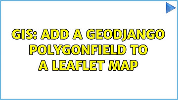 GIS: Add a GeoDjango PolygonField to a Leaflet map (2 Solutions!!)