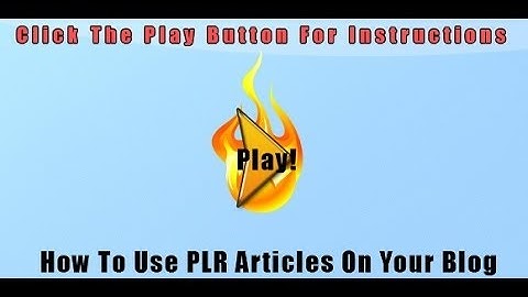 How To Use PLR Articles To Add Content To A Blog Part 5
