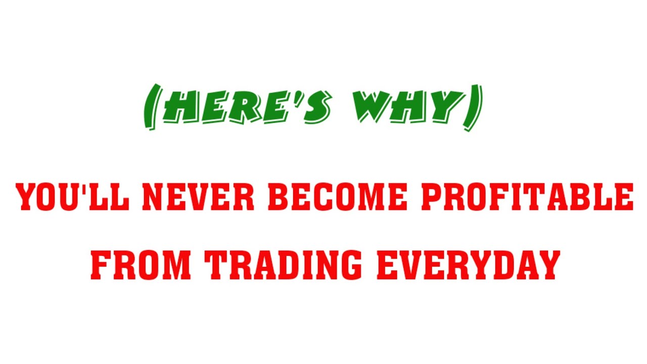 Does Trading Every Day Make You A Profitable Trader? #trading - YouTube