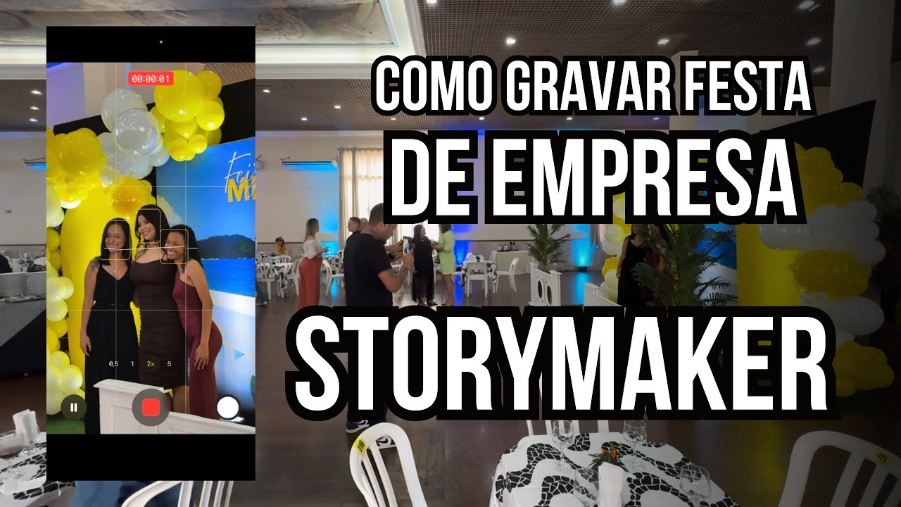 COMO GRAVAR FESTA DE EMPRESA - Storymaker 
