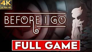 BEFORE I GO Gameplay Walkthrough FULL GAME (4K 60FPS)