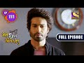 Real Identity | Mose Chhal Kiye Jaaye - Ep 111 | Full Episode | 14 July 2022