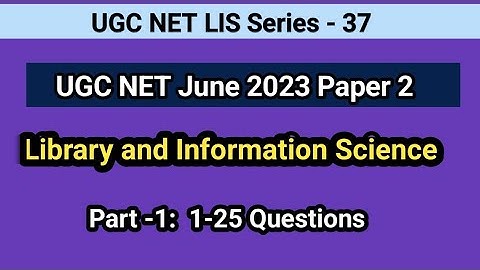 UGC NET June 2023 Paper 2: LIS Question Paper Part-1 I Library and Information Science