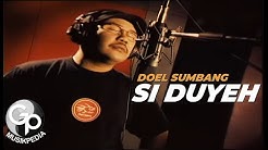 SI DUYEH - Doel Sumbang  - Durasi: 4:04. 