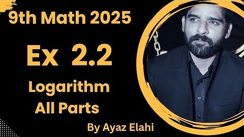 Class 9 Math 2025 | Logarithms Exercise 2.2 Solutions in Urdu | Math with Ayaz Elahi
