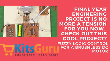 Fuzzy Logic Control for a Brushless DC Motor | KitsGuru.com | Final year engineering projects