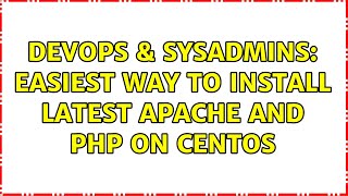Celebrity DevOps & SysAdmins: Easiest way to install latest apache and php on CENTOS (3 Solutions!!) Profile