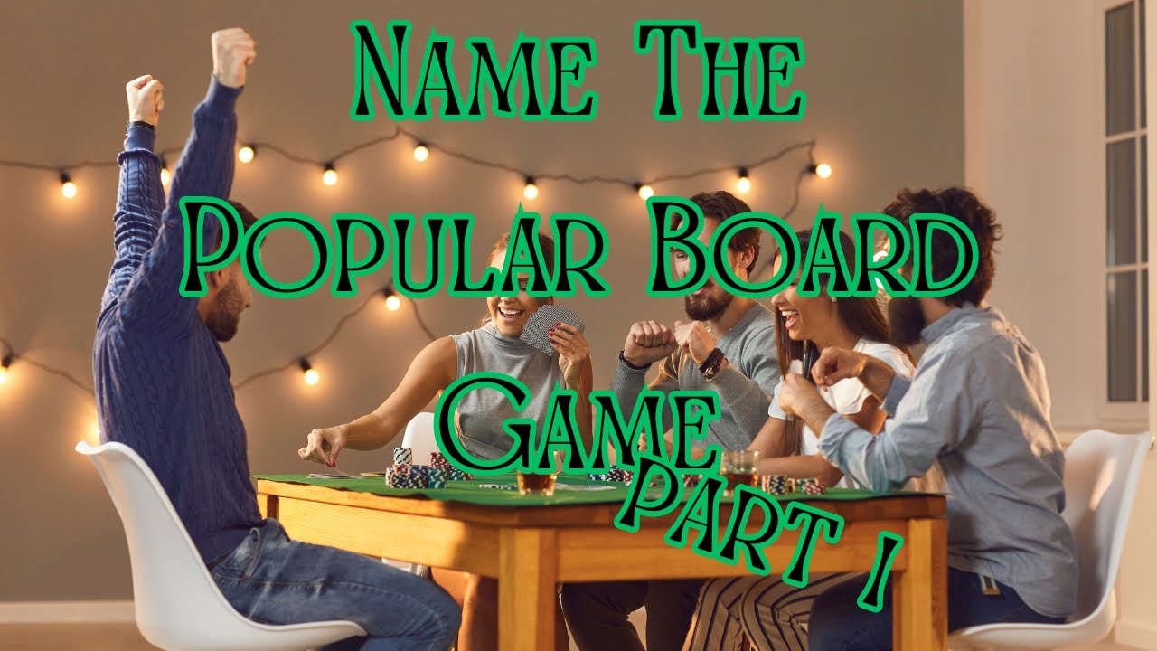 Name The Popular Board Game! Part I YouTube