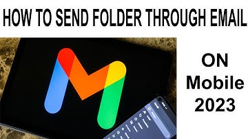 How to send folder through Email on Mobile | How to attach entire folder in G Mail on mobile 2023