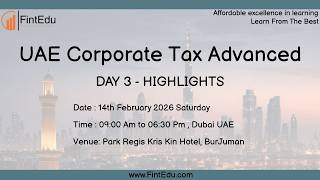 FintEdu UAE Corporate Tax Advanced 30 Hour In-Person Workshop Day 3 Highlight. #FinEdu #UAE #dubai