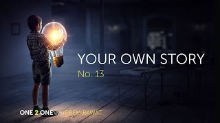 One 2 One, No. 13 - Your Own Story