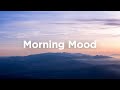 Morning mood playlist chill house for happy days