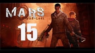 Mars: War Logs Part 15 Commentary Playthrough Walkthrough Gameplay XBOX 360 ARCADE