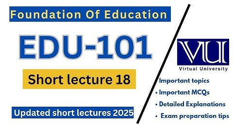EDU101 Short Lecture 18 | Foundation of Education | Teaching Methods & Online Learning | VU Nexus