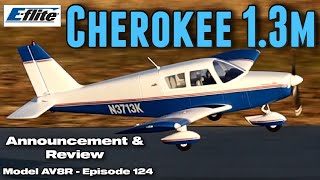 E-Flite Cherokee 1.3m BNF Basic with AS3X and SAFE Select - Model AV8R Announcement & Review