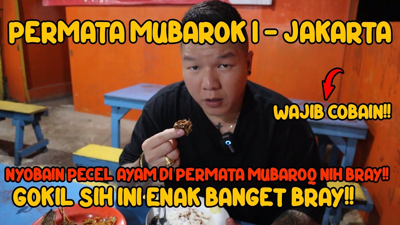 PECEL AYAM LEGEND DI JAKBAR CUMA DI PERMATA MUBAROK - PERMATA BUANA JAKARTA