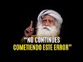 "Para LOGRAR tu SUEÑO, no debes cambiar la dirección" | Sadhguru en español