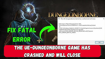 Fix Dungeonborne Fatal Error 