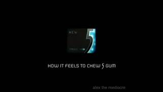 how it feels to chew 5-gum