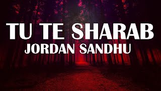 #tutesharab #jordansandhu #srgtasia #lyrics #trending  Jordan Sandhu | Tu Te Sharab | Lyrics