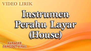 Instrumen Perahu Layar House (Official Video Lirik)