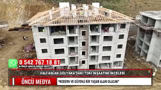 VALİ ASLAN GÖLYAKA'DAKİ TOKİ İNŞAATINI İNCELEDİ “MODERN VE GÜVENLİ BİR YAŞAM ALANI OLACAK”