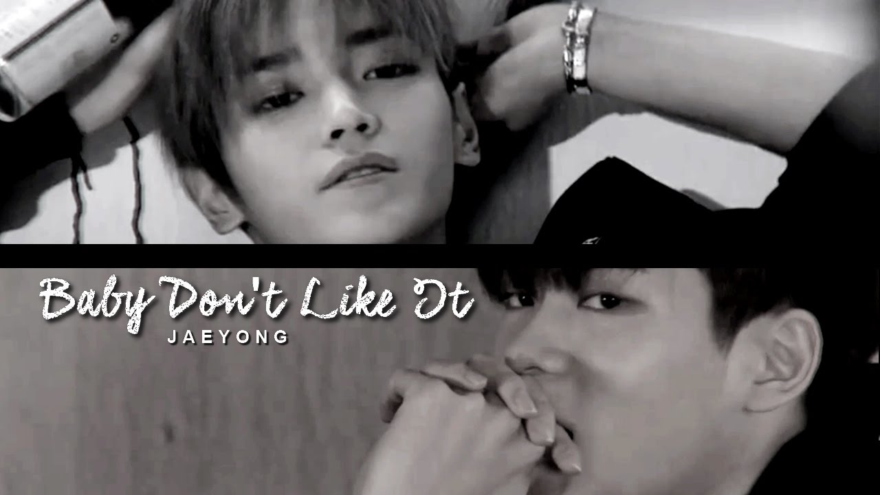 Jaeyong | BABY DON'T LIKE IT - YouTube